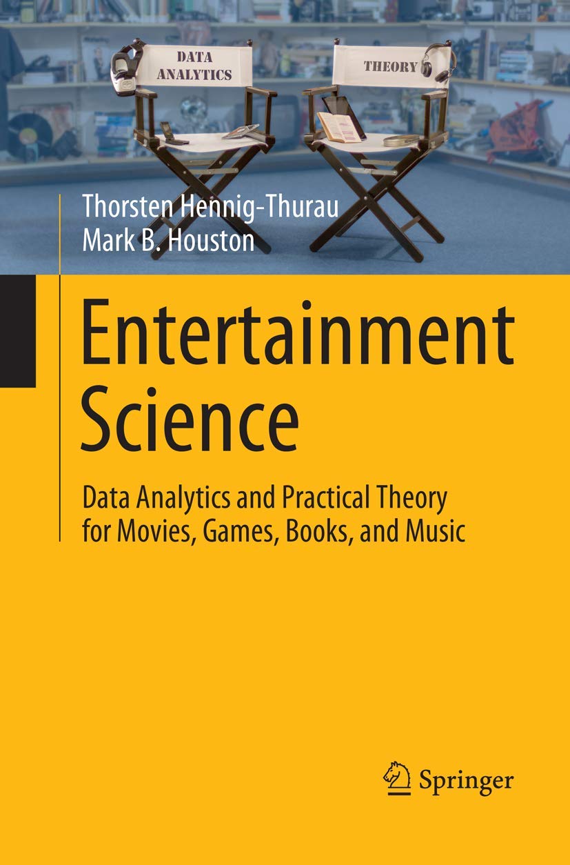 Entertainment Science: Data Analytics and Practical Theory for Movies, Games, Books, and Music Law