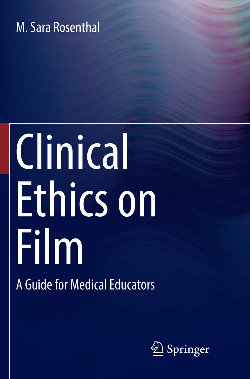 Clinical Ethics on Film: A Guide for Medical Educators book