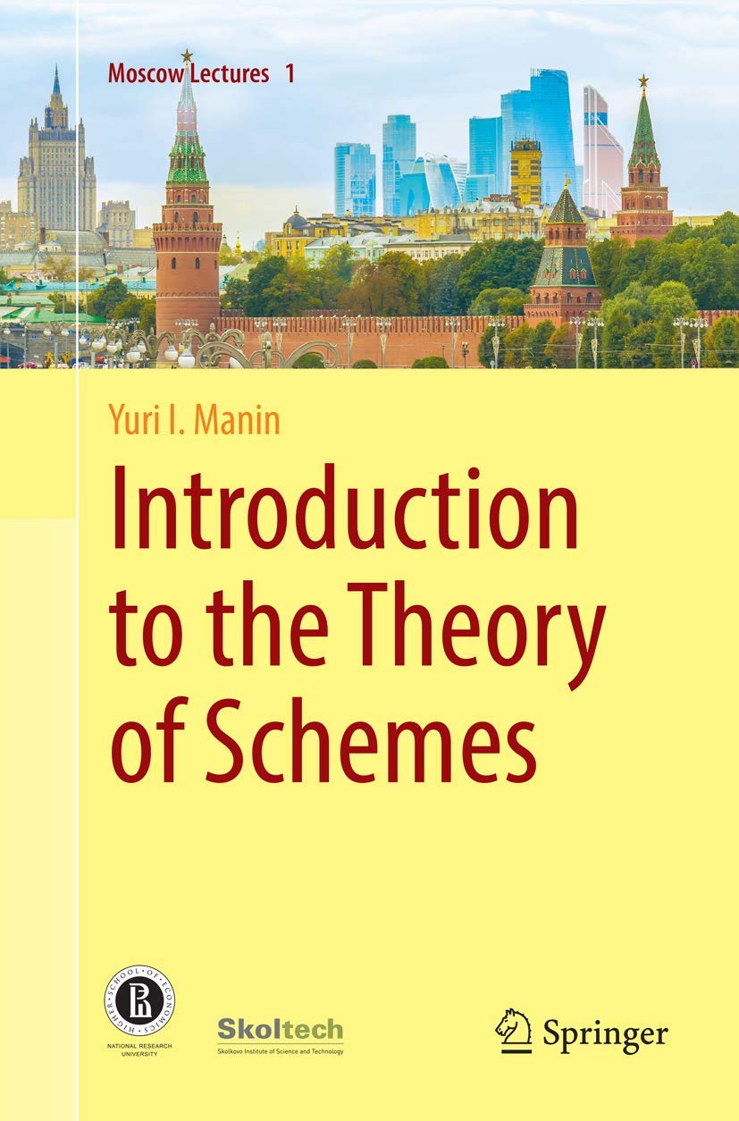 Introduction to the Theory of Schemes (Moscow Lectures) Mathematics