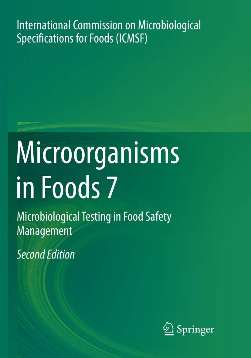 Microorganisms in Foods 7: Microbiological Testing in Food Safety Management Business, Finance & Career