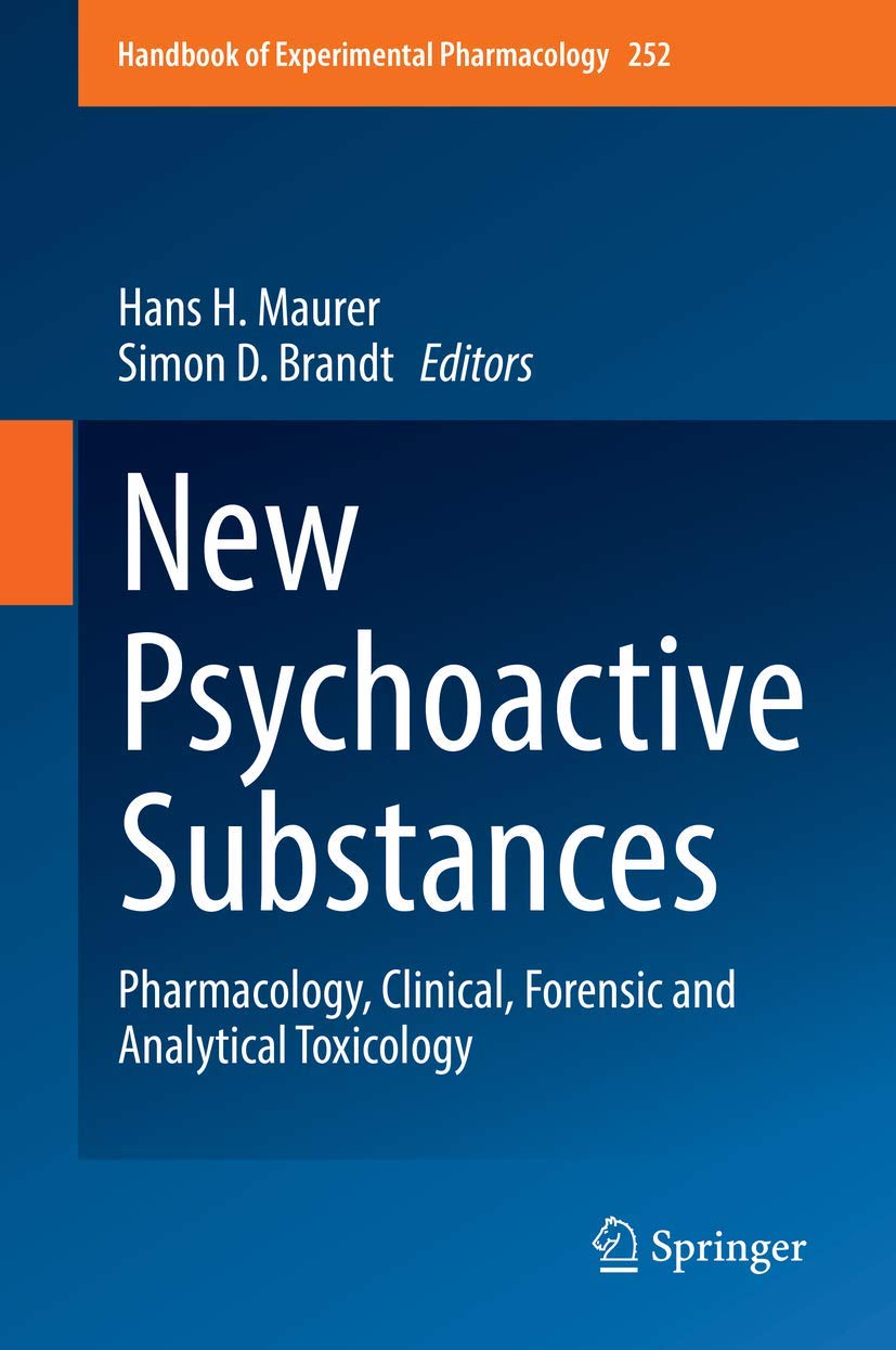 New Psychoactive Substances: Pharmacology, Clinical, Forensic and Analytical Toxicology book