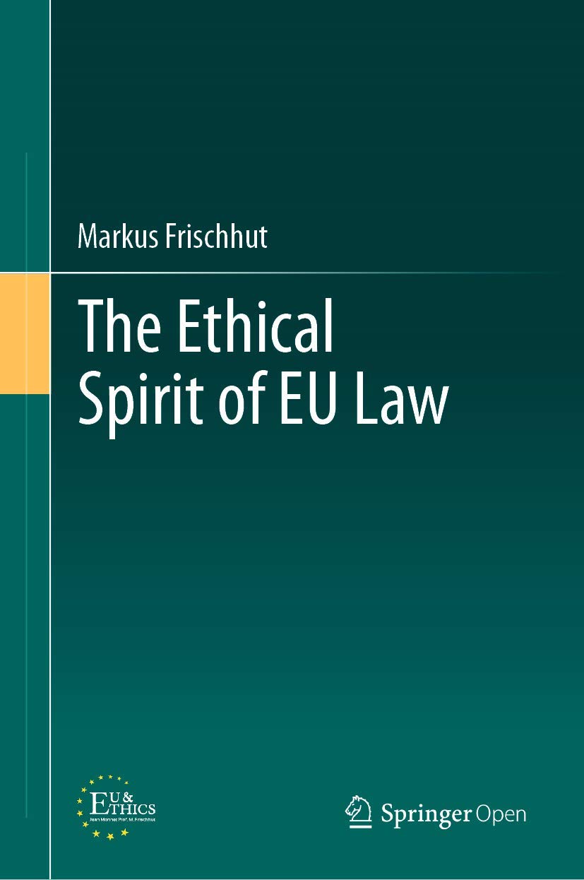 The Ethical Spirit of EU Law Law