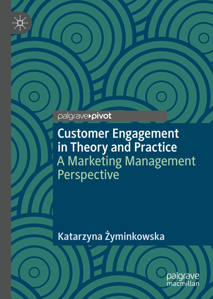 Customer Engagement in Theory and Practice: A Marketing Management Perspective book