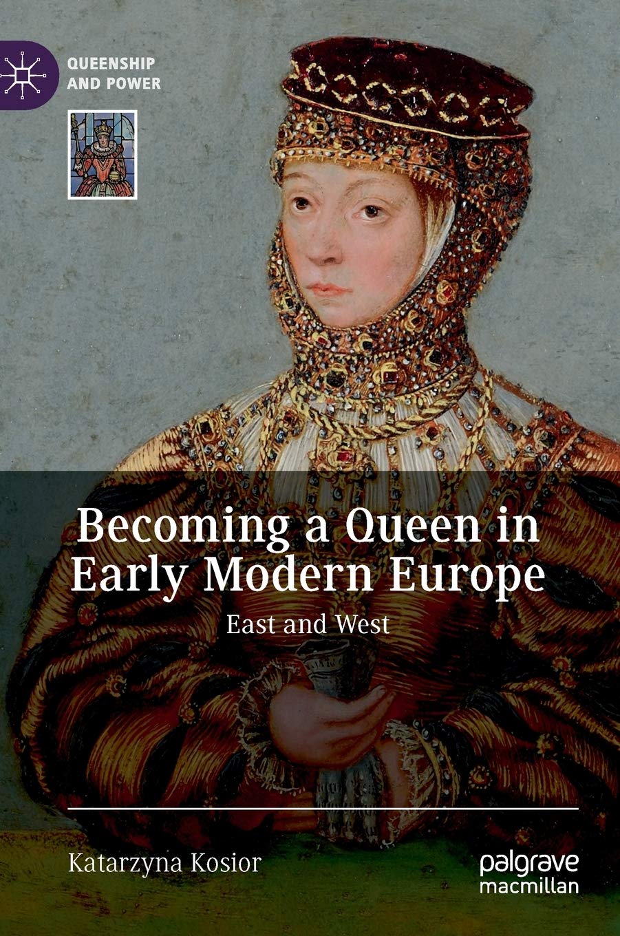 Becoming a Queen in Early Modern Europe: East and West book