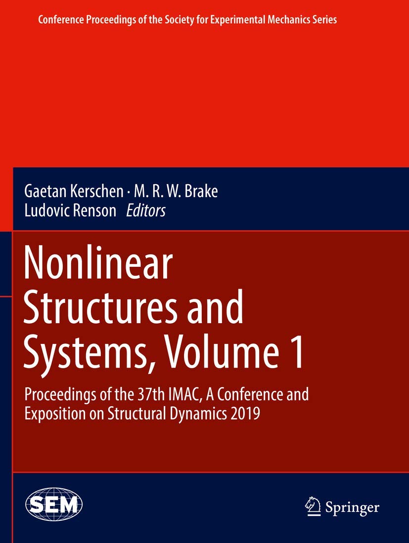 Nonlinear Structures and Systems, Volume 1: Proceedings of the 37th IMAC, A Conference and Exposition on Structural Dynamics 2019 (Conference ... for Experimental Mechanics Series, Band 1) Computer Science