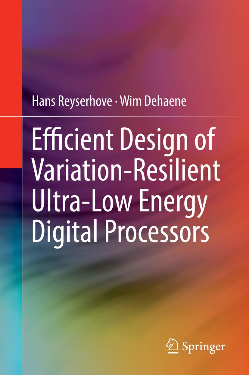 Efficient Design of Variation-Resilient Ultra-Low Energy Digital Processors Computer Science