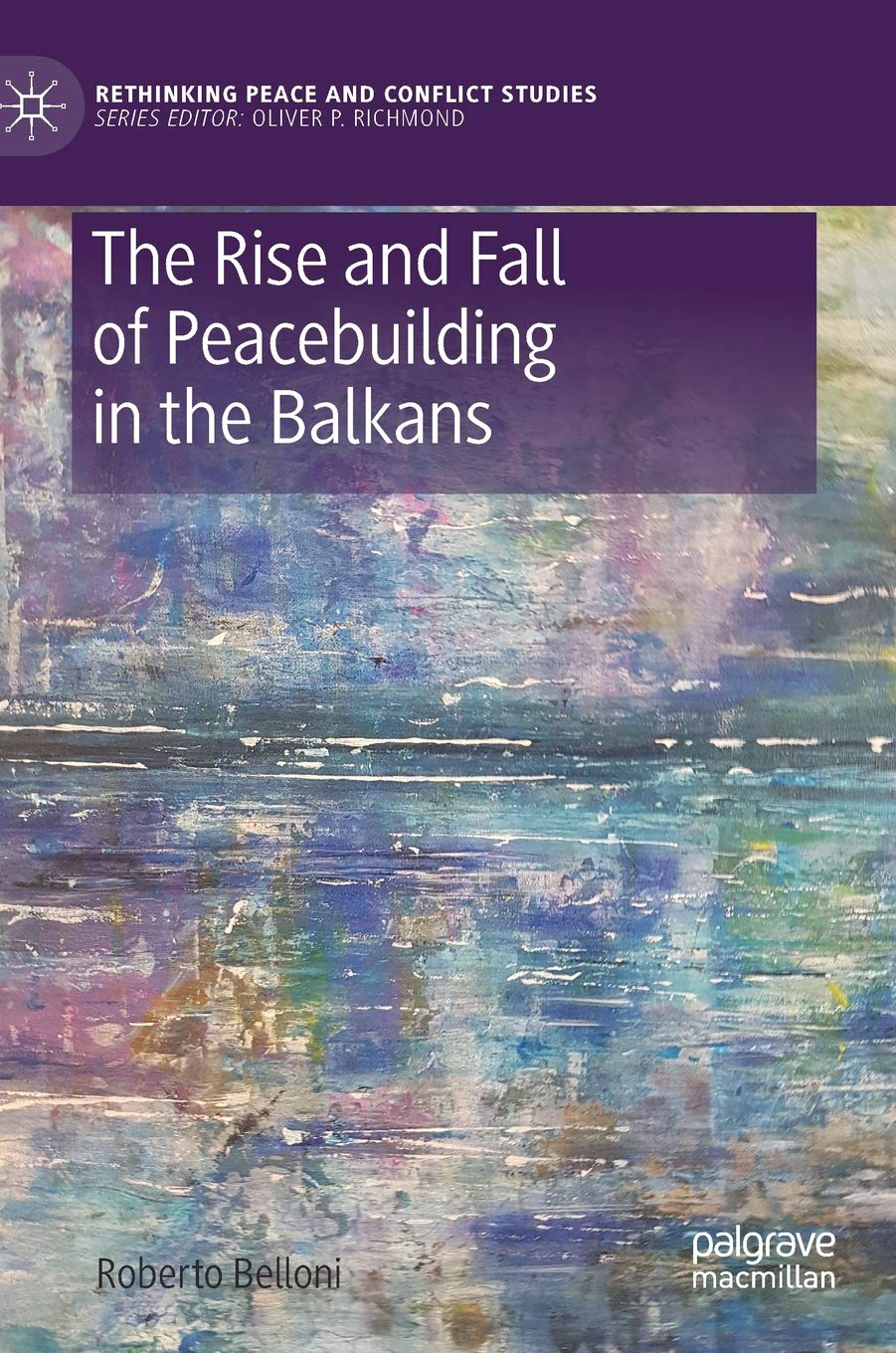 The Rise and Fall of Peacebuilding in the Balkans Law