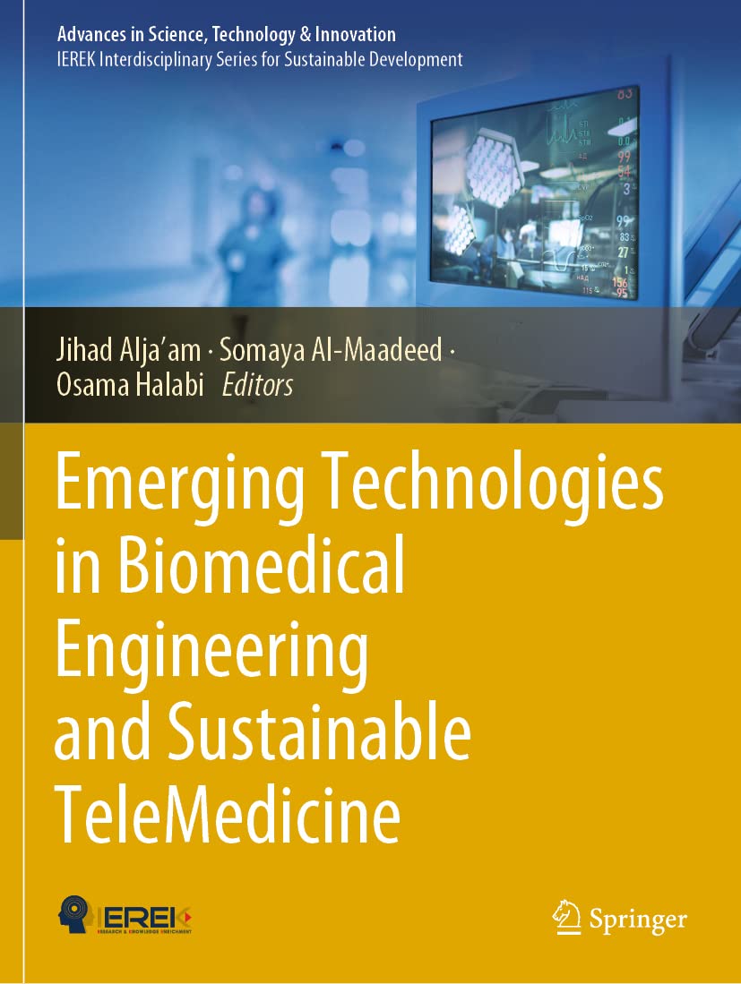 Emerging Technologies in Biomedical Engineering and Sustainable TeleMedicine (Advances in Science, Technology & Innovation) Medicine