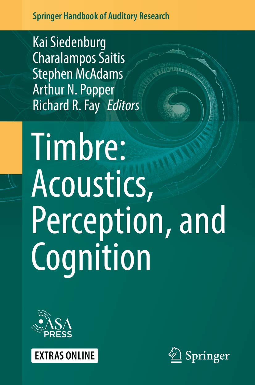 Timbre: Acoustics, Perception, and Cognition (Springer Handbook of Auditory Research, 69, Band 69) Medicine