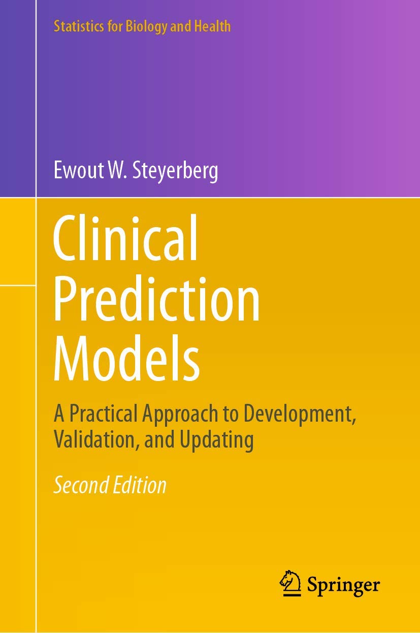 Clinical Prediction Models: A Practical Approach to Development, Validation, and Updating (Statistics for Biology and Health) Medicine