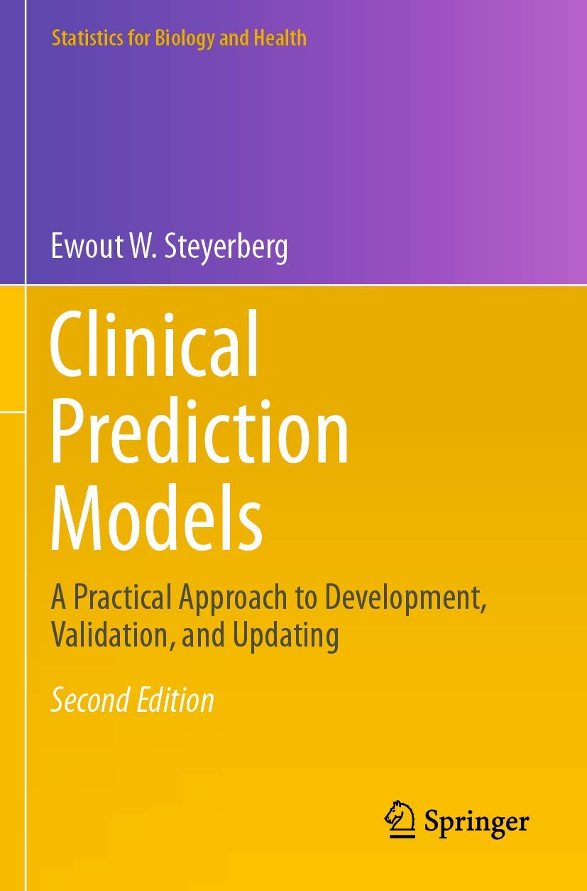Clinical Prediction Models: A Practical Approach to Development, Validation, and Updating (Statistics for Biology and Health) Medicine