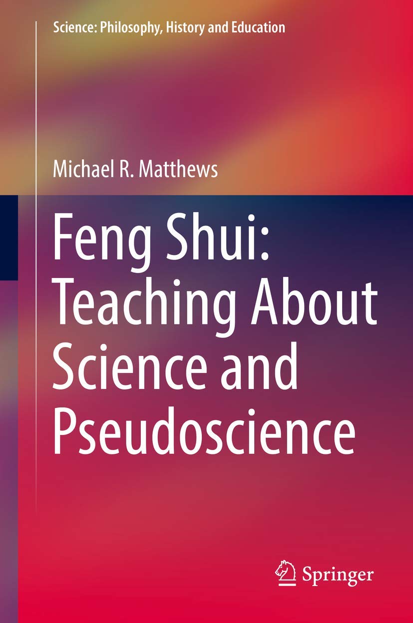 Feng Shui: Teaching About Science and Pseudoscience (Science: Philosophy, History and Education) Medicine