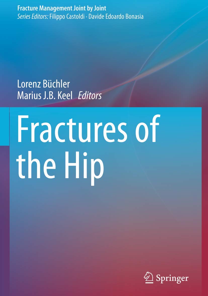 Fractures of the Hip (Fracture Management Joint by Joint) Medicine