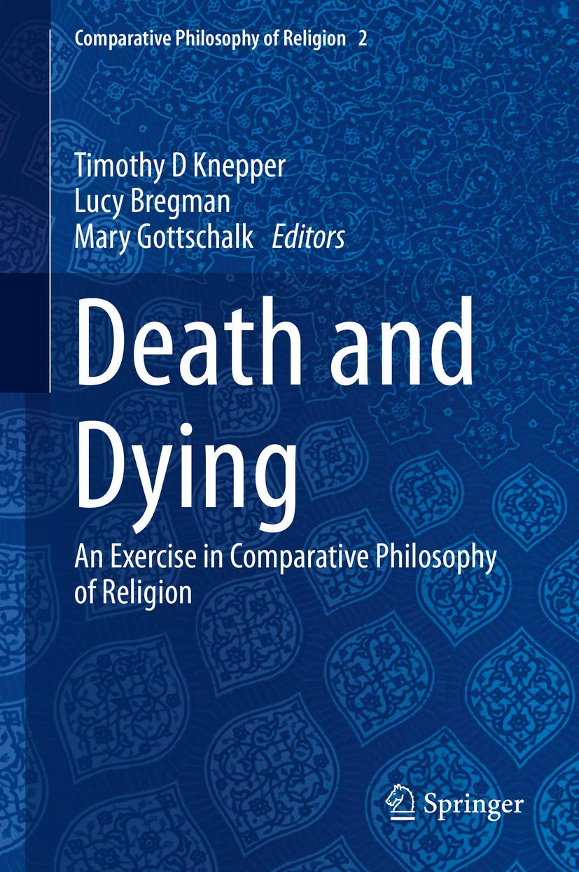 Death and Dying: An Exercise in Comparative Philosophy of Religion book