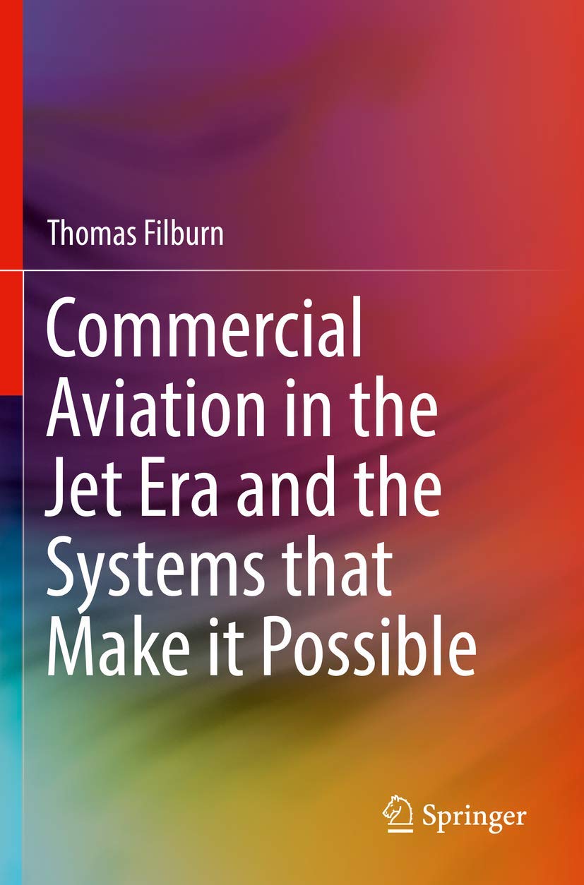Commercial Aviation in the Jet Era and the Systems that Make it Possible Business & Technology