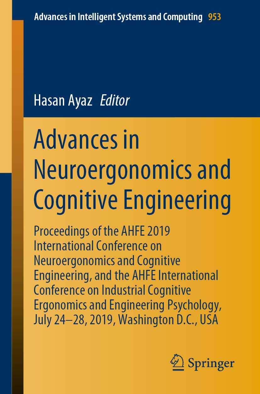 Advances in Neuroergonomics and Cognitive Engineering: Proceedings of the AHFE 2019 International Conference on Neuroergonomics and Cognitive ... Systems and Computing, 953, Band 953) Medicine