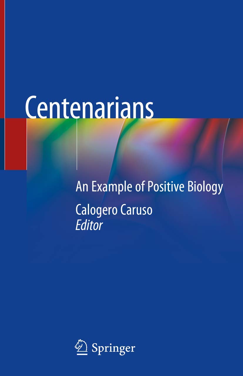 Centenarians: An Example of Positive Biology Medicine
