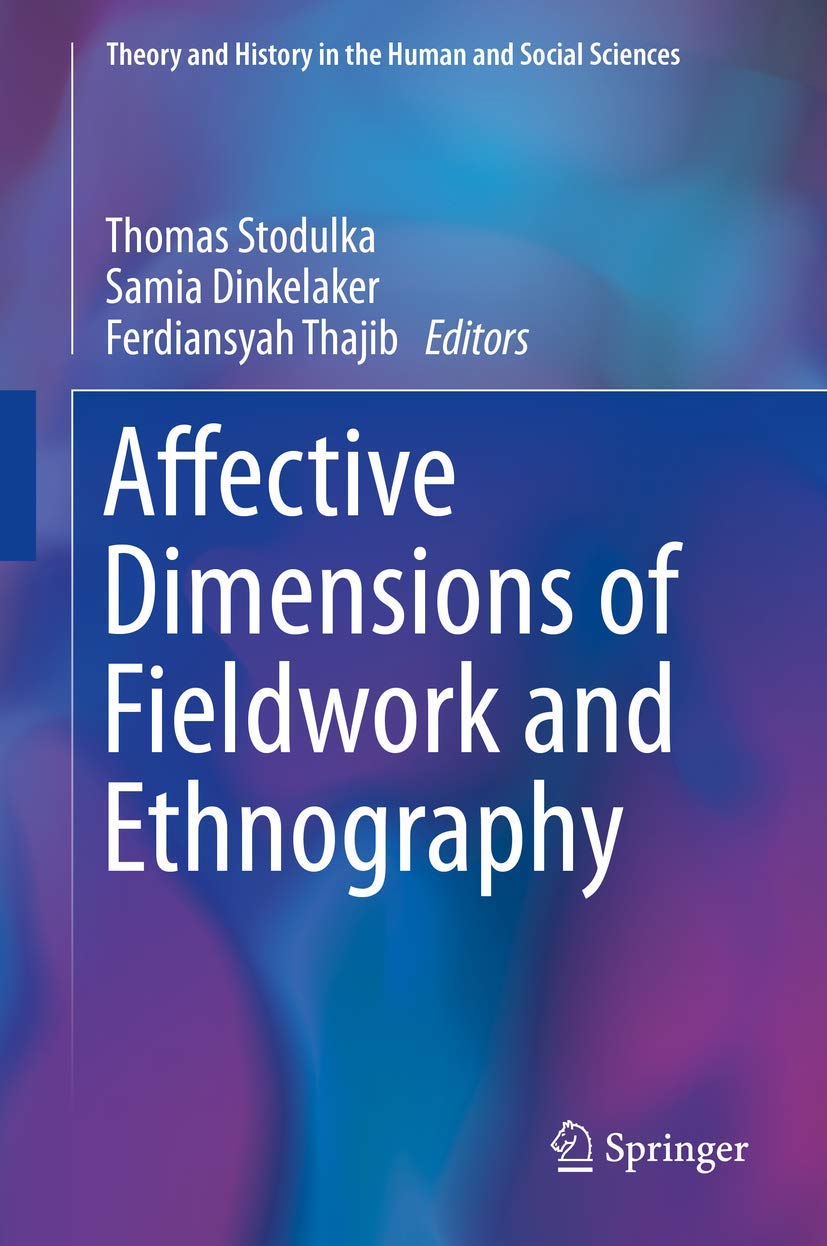 Affective Dimensions of Fieldwork and Ethnography (Theory and History in the Human and Social Sciences) Law