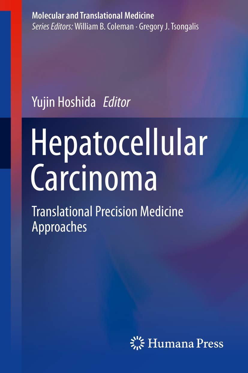 Hepatocellular Carcinoma: Translational Precision Medicine Approaches (Molecular and Translational Medicine) Medicine