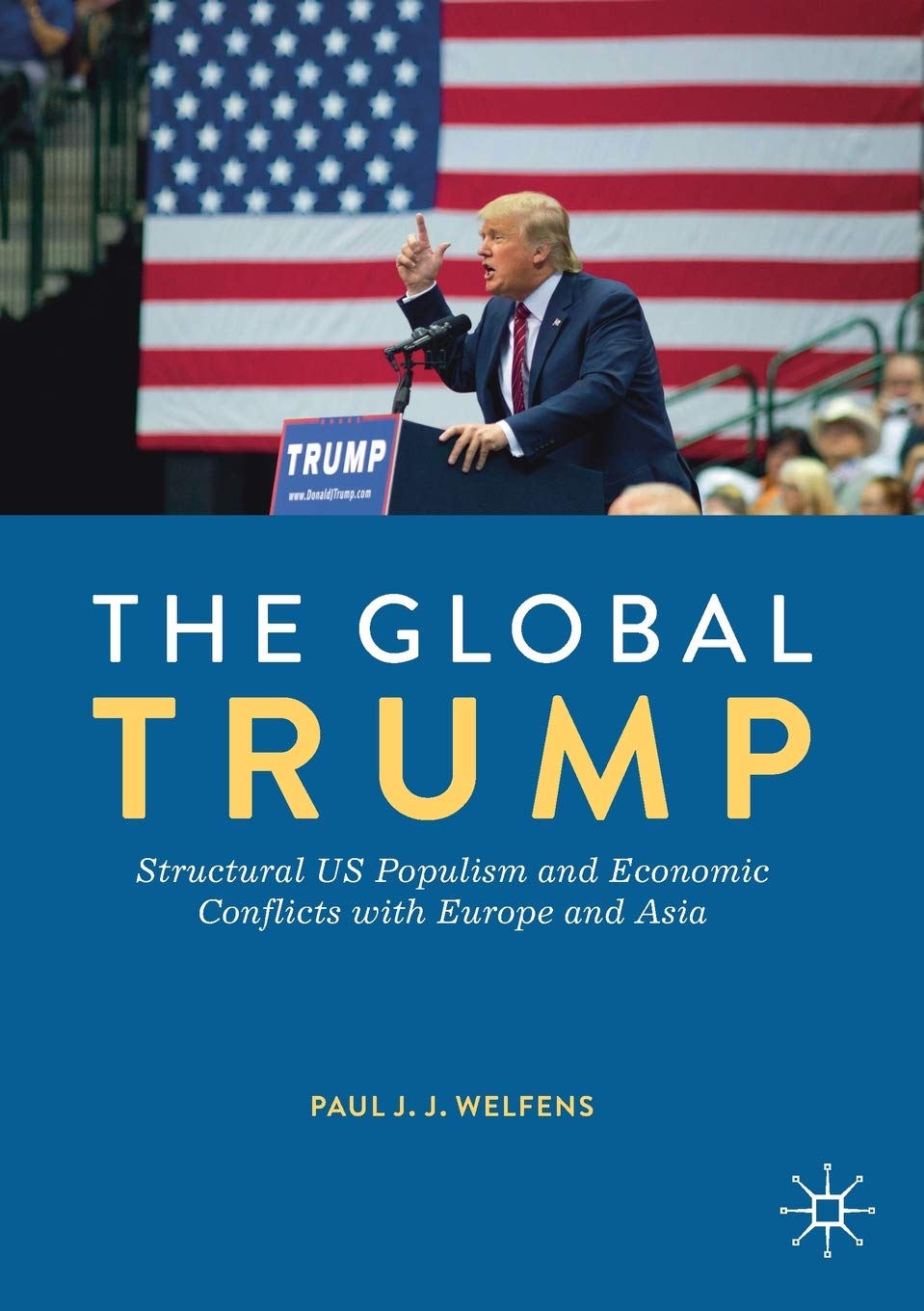 The Global Trump: Structural US Populism and Economic Conflicts with Europe and Asia Law