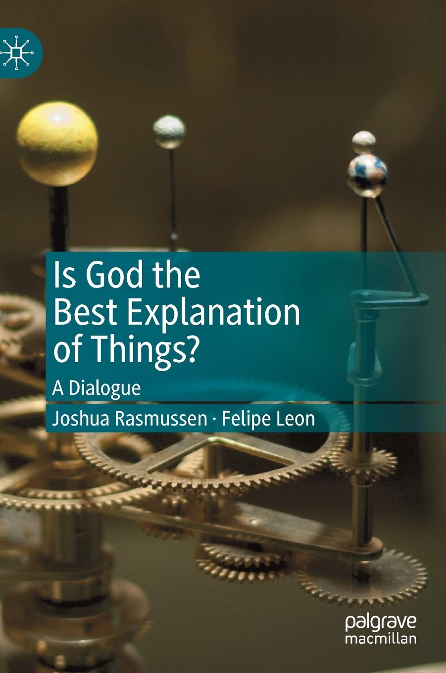 Is God the Best Explanation of Things?: A Dialogue Philosophy