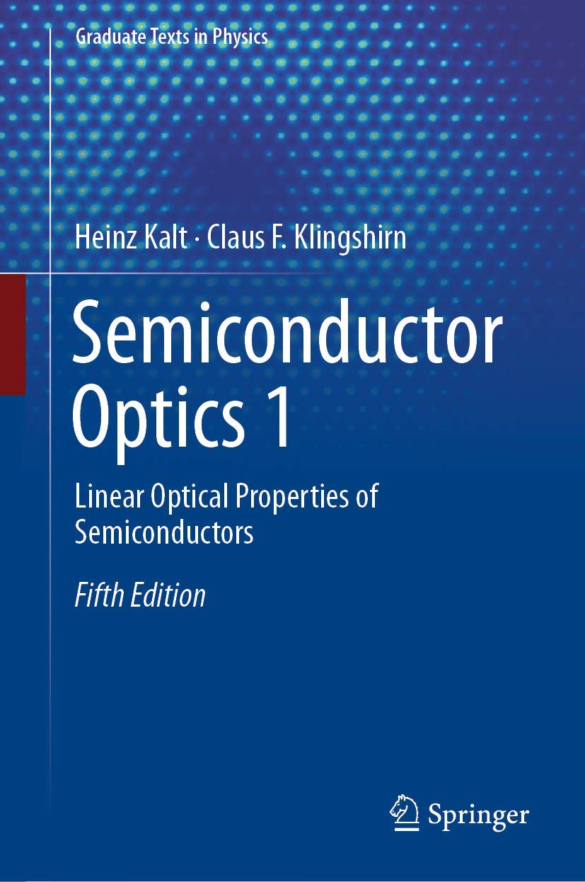 Semiconductor Optics 1: Linear Optical Properties of Semiconductors (Graduate Texts in Physics) Business & Technology