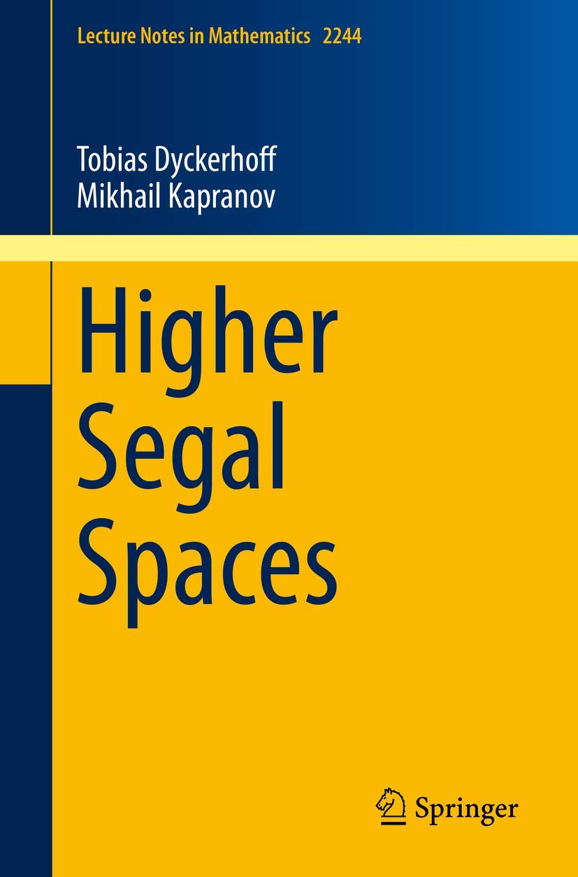 Higher Segal Spaces (Lecture Notes in Mathematics, Band 2244) Mathematics