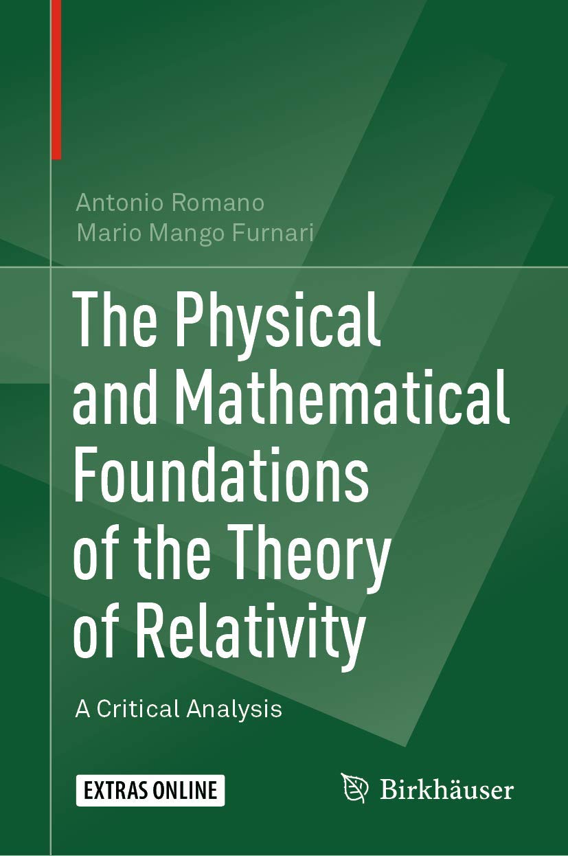 The Physical and Mathematical Foundations of the Theory of Relativity: A Critical Analysis Mathematics