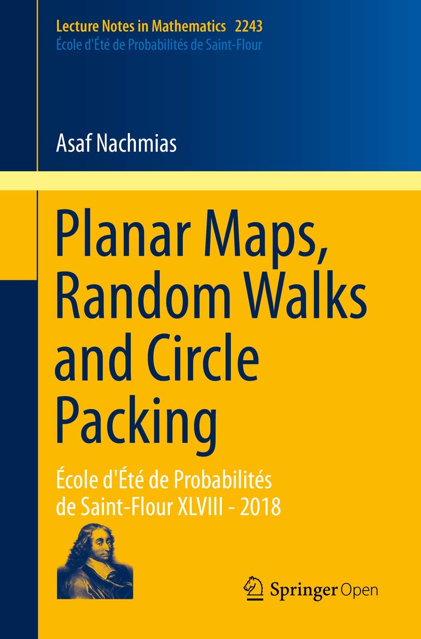 Planar Maps, Random Walks and Circle Packing: École d'Été de Probabilités de Saint-Flour XLVIII - 2018 Mathematics