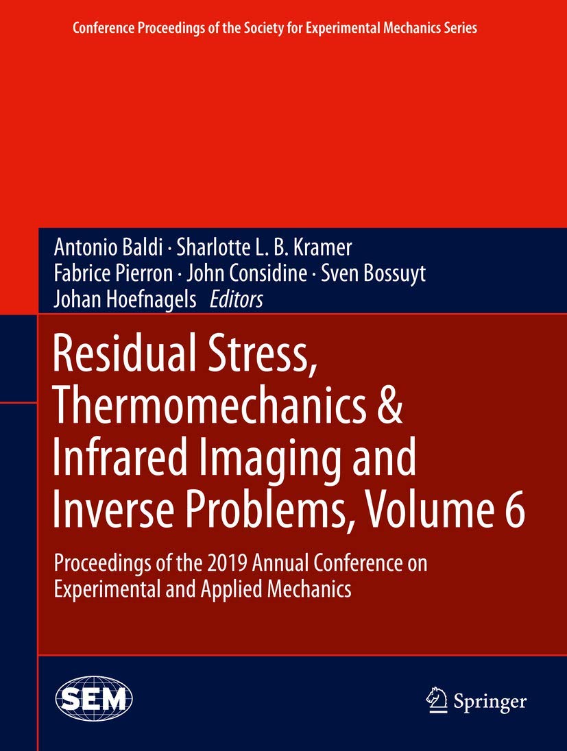Residual Stress, Thermomechanics & Infrared Imaging and Inverse Problems: Proceedings of the 2019 Annual Conference on Experimental and Applied Mechanics book