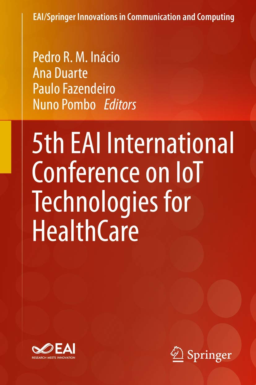 5th EAI International Conference on IoT Technologies for HealthCare (EAI/Springer Innovations in Communication and Computing) Medicine