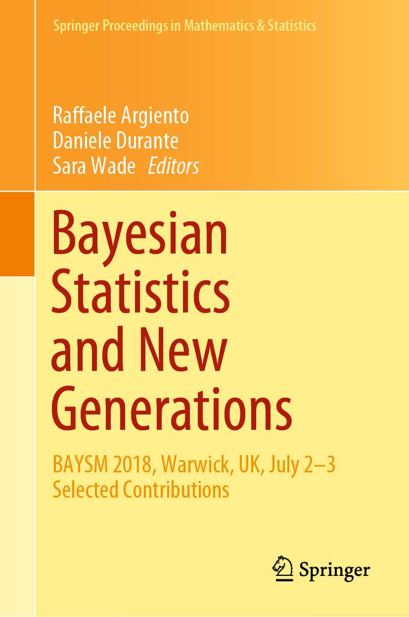 Bayesian Statistics and New Generations: Baysm 2018, Warwick, Uk, July 2-3 Selected Contributions book