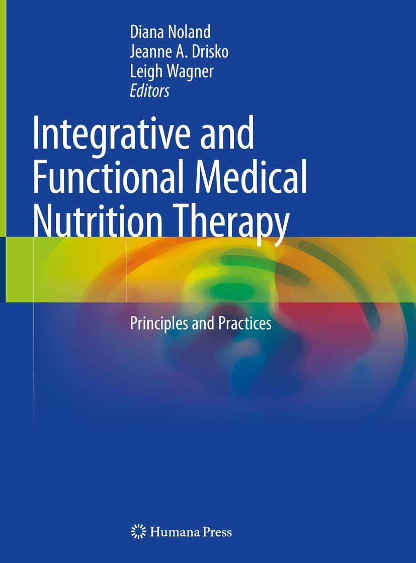 Integrative and Functional Medical Nutrition Therapy: Principles and Practices (Nutrition and Health) Medicine