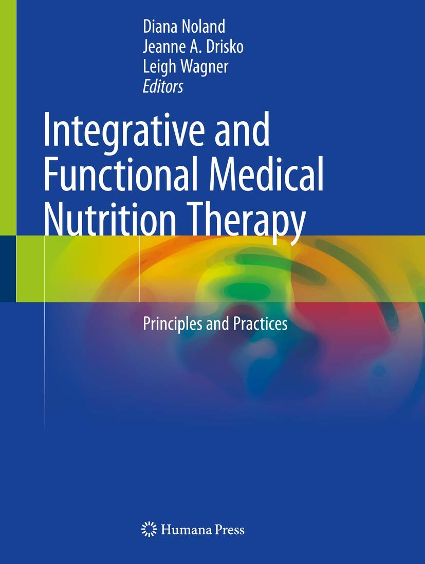 Integrative and Functional Medical Nutrition Therapy: Principles and Practices book