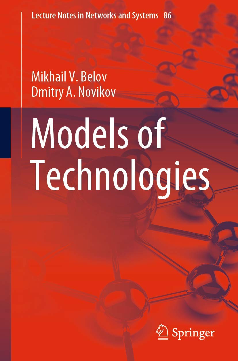 Models of Technologies (Lecture Notes in Networks and Systems, Band 86) Computer Science