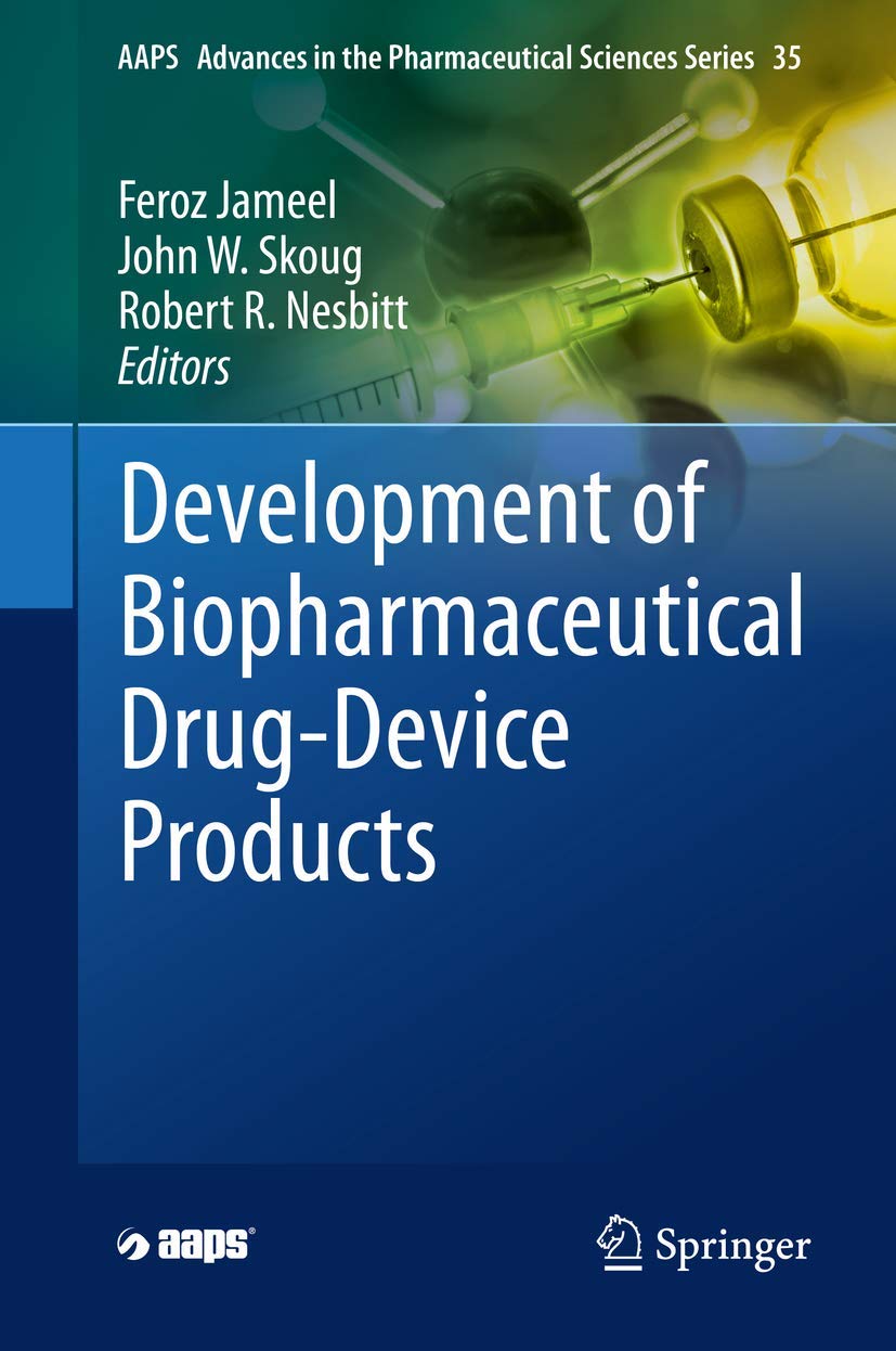 Development of Biopharmaceutical Drug-Device Products (AAPS Advances in the Pharmaceutical Sciences Series, 35, Band 35) Medicine