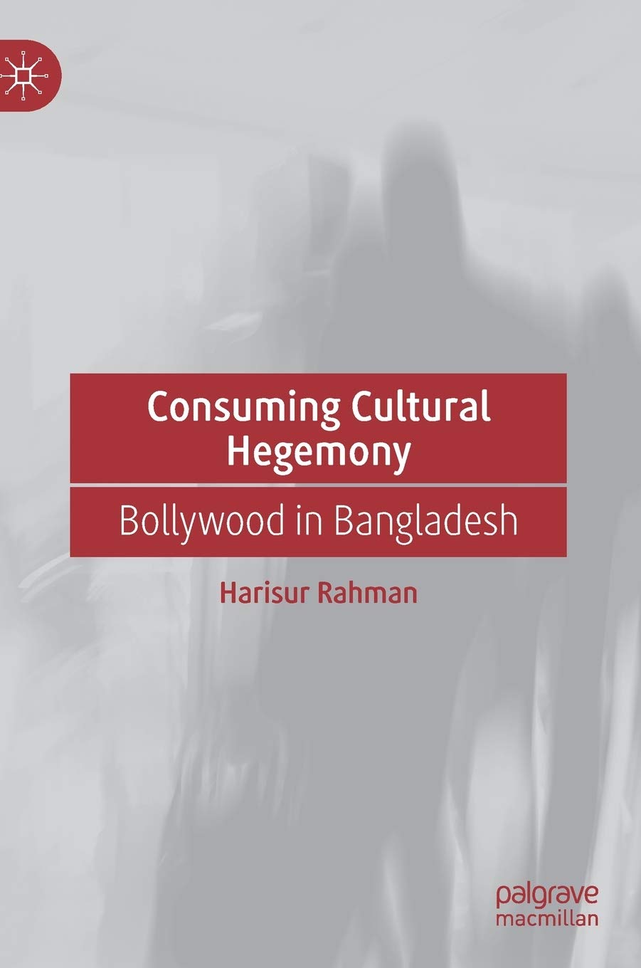 Consuming Cultural Hegemony: Bollywood in Bangladesh Law