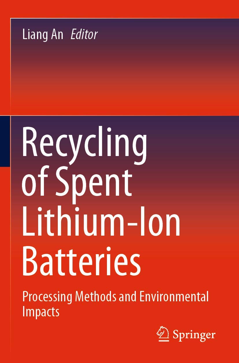 Recycling of Spent Lithium-Ion Batteries: Processing Methods and Environmental Impacts book