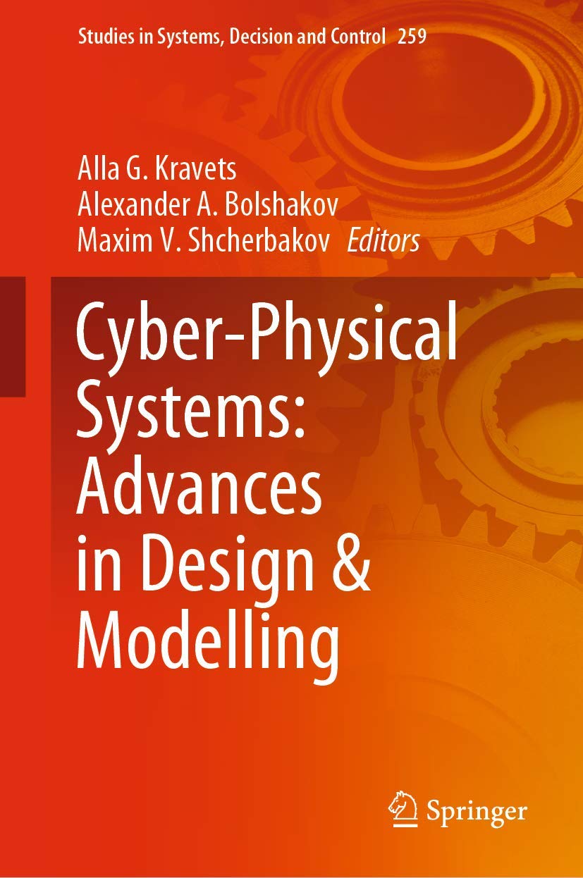 Cyber-Physical Systems: Advances in Design & Modelling (Studies in Systems, Decision and Control, 259, Band 259) Computer Science