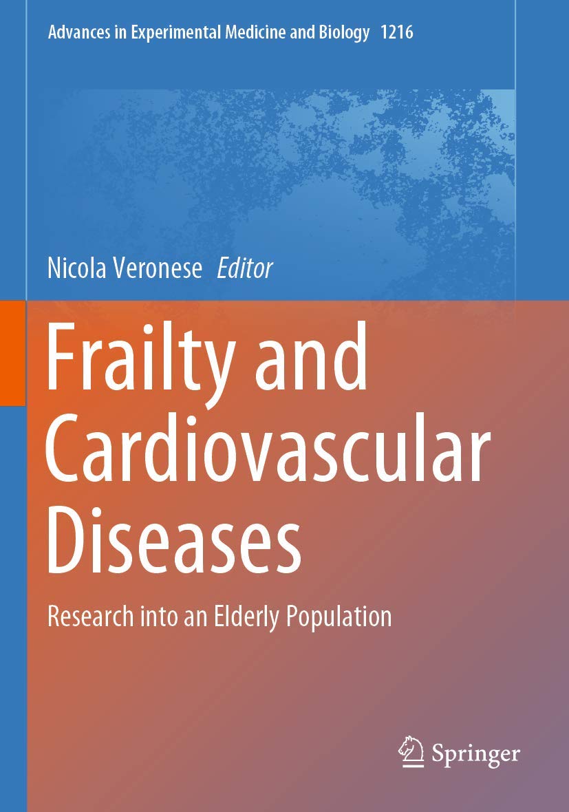 Frailty and Cardiovascular Diseases: Research into an Elderly Population (Advances in Experimental Medicine and Biology, Band 1216) Medicine