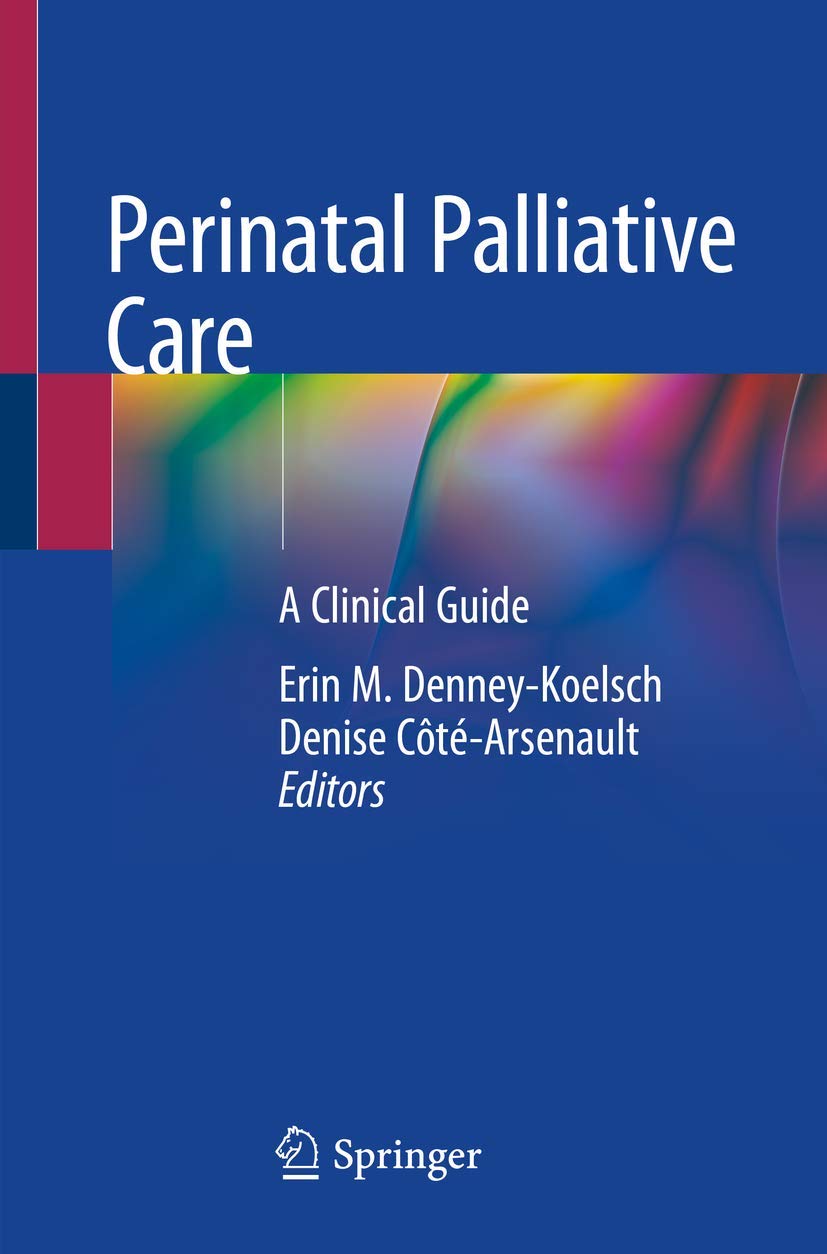 Perinatal Palliative Care: A Clinical Guide Medicine