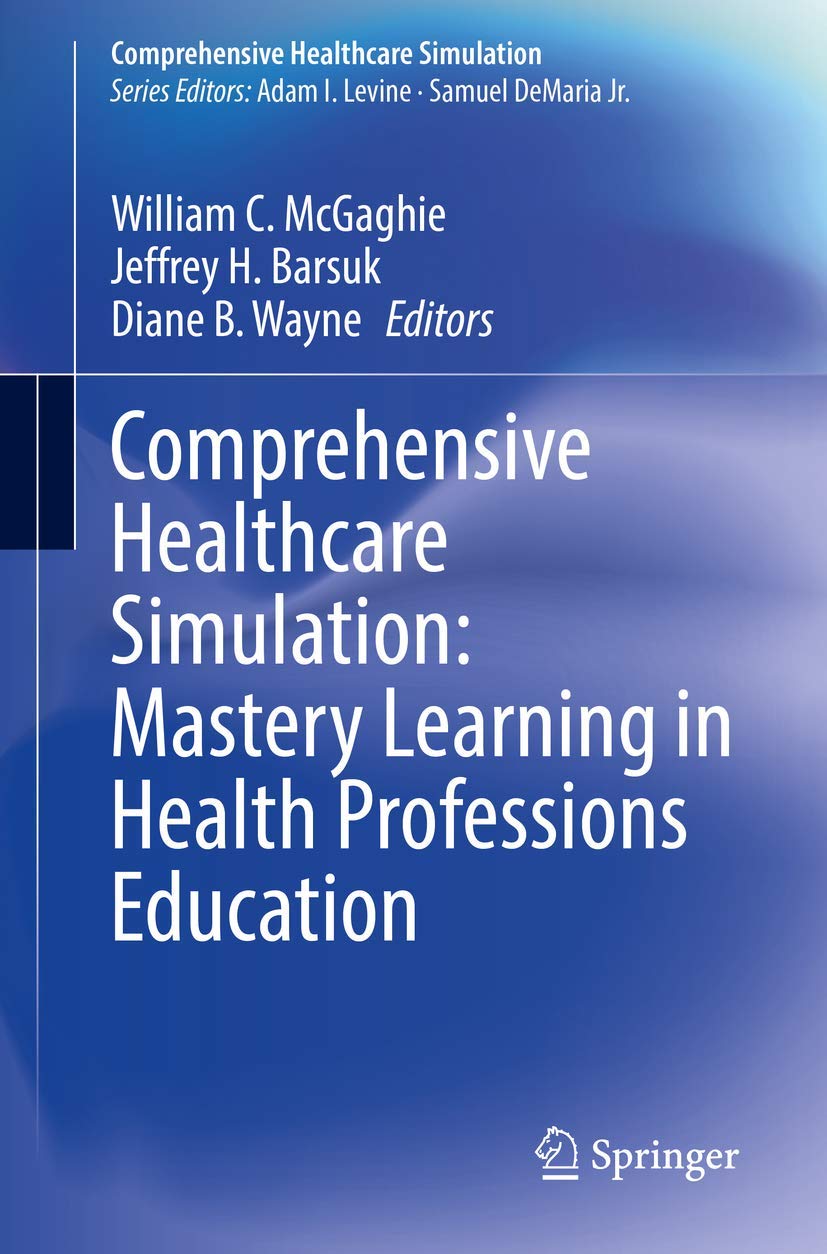 Comprehensive Healthcare Simulation: Mastery Learning in Health Professions Education Medicine