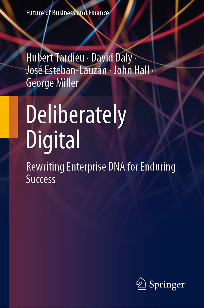 Deliberately Digital: Rewriting Enterprise DNA for Enduring Success book
