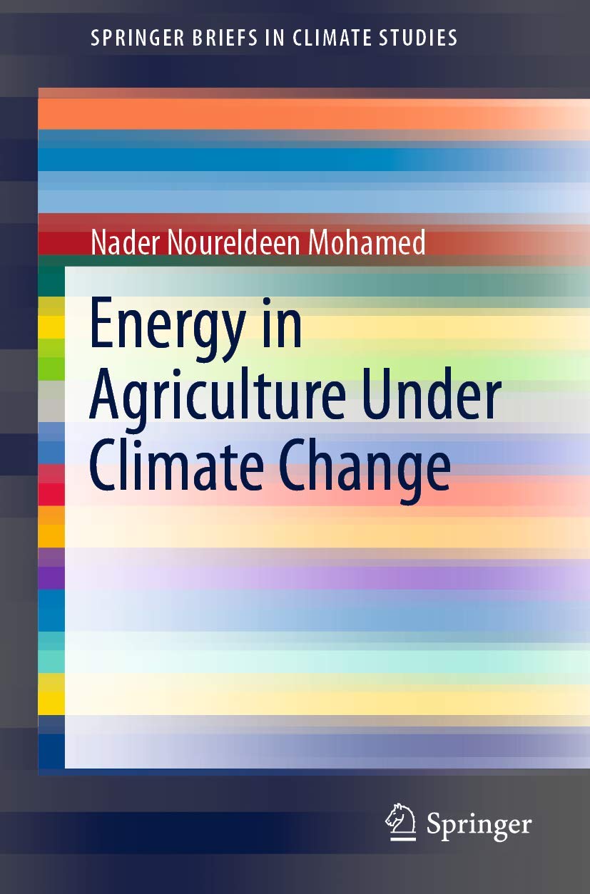 Energy in Agriculture Under Climate Change (SpringerBriefs in Climate Studies) Geology & Geography