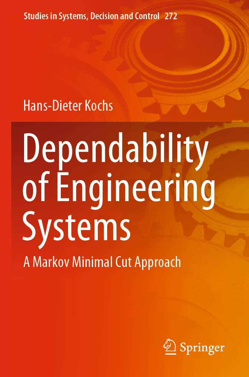 Dependability of Engineering Systems: A Markov Minimal Cut Approach (Studies in Systems, Decision and Control, Band 272) Business & Technology