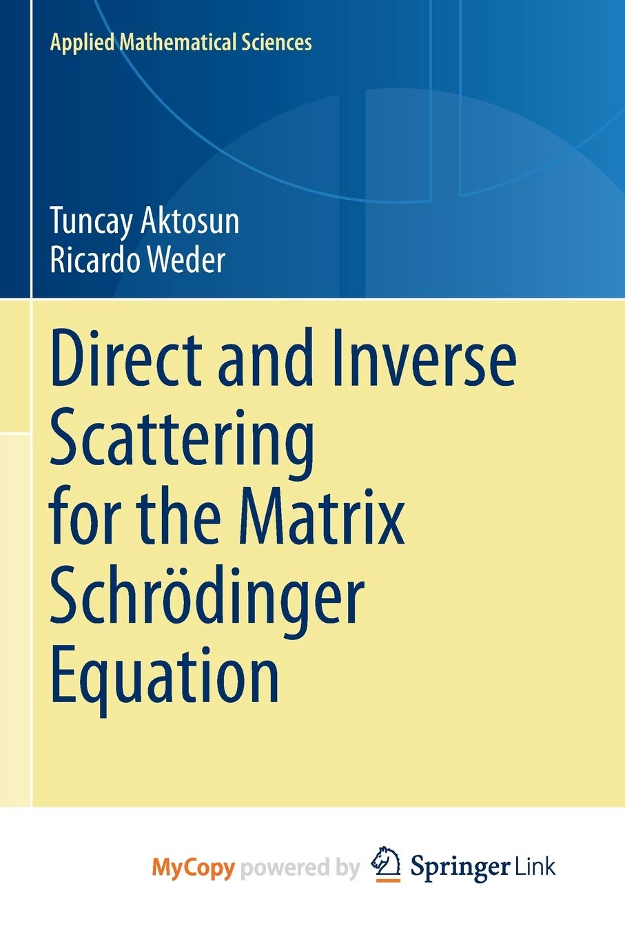 Direct and Inverse Scattering for the Matrix Schrödinger Equation Mathematics