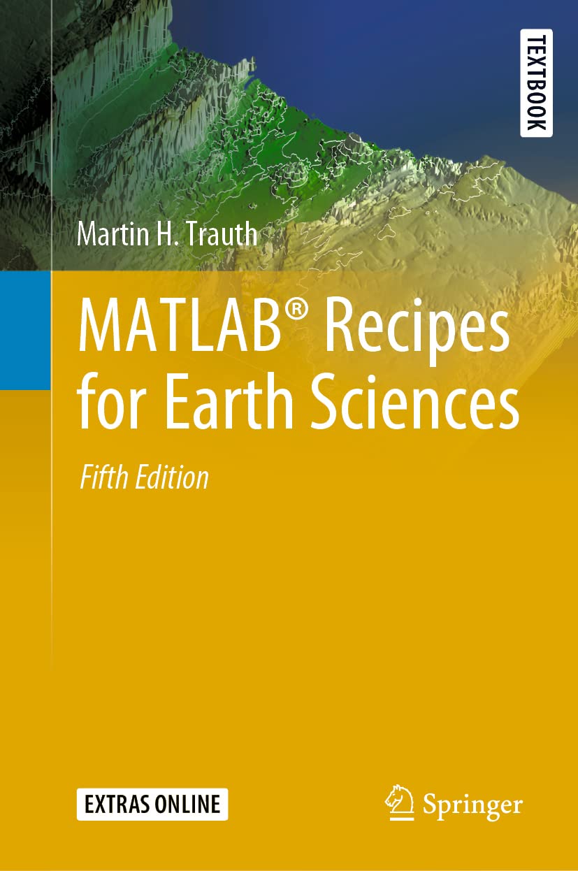 MATLAB® Recipes for Earth Sciences (Springer Textbooks in Earth Sciences, Geography and Environment) Computer Science