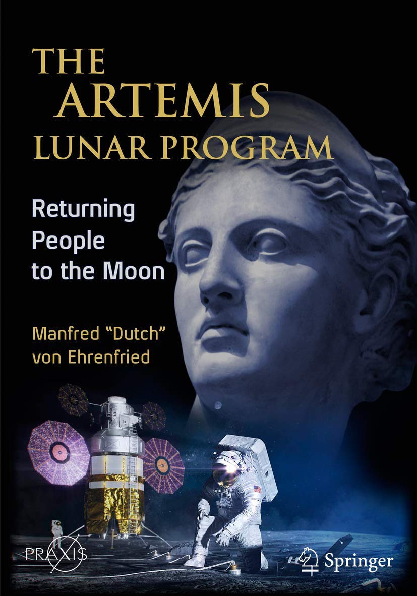 The Artemis Lunar Program: Returning People to the Moon (Springer Praxis Books) Business & Technology