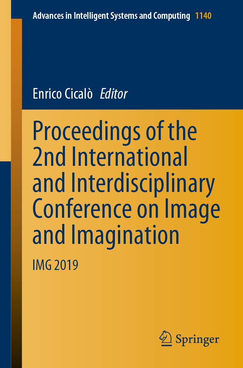 Proceedings of the 2nd International and Interdisciplinary Conference on Image and Imagination: IMG 2019 (Advances in Intelligent Systems and Computing, 1140, Band 1140) Computer Science