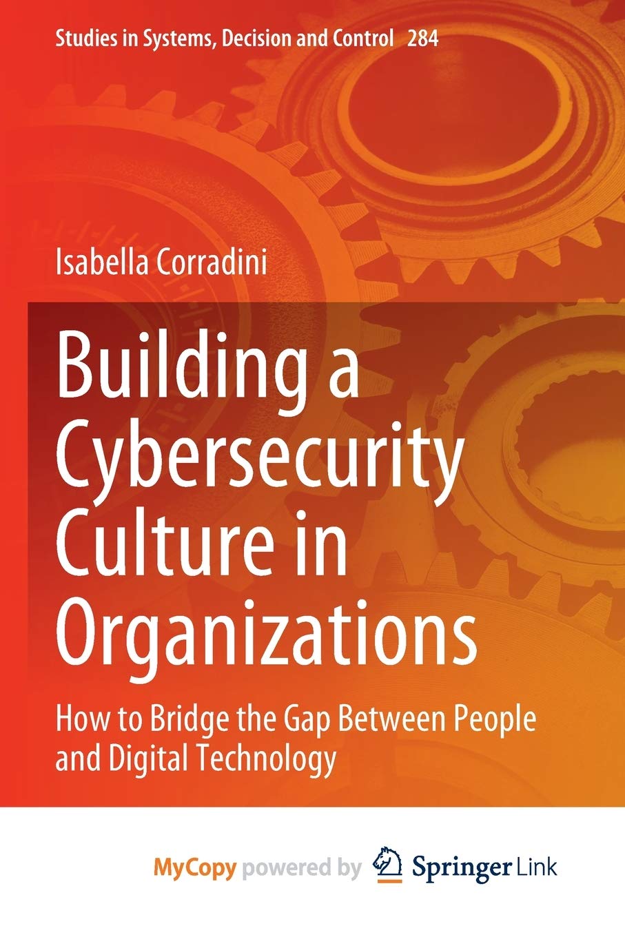 Building a Cybersecurity Culture in Organizations: How to Bridge the Gap Between People and Digital Technology Business, Finance & Career